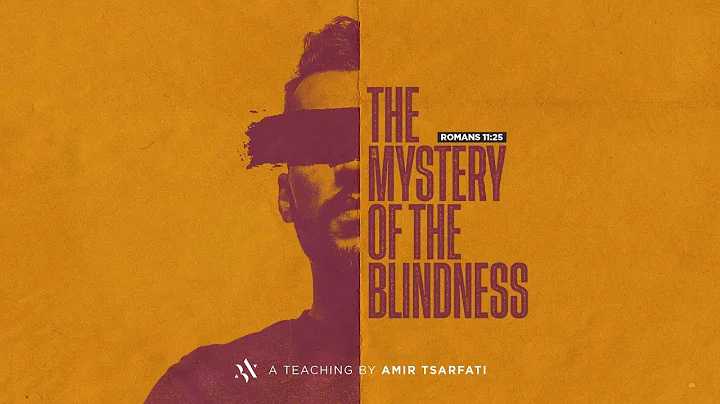 Amir Tsarfati: The Mystery of the Blindness