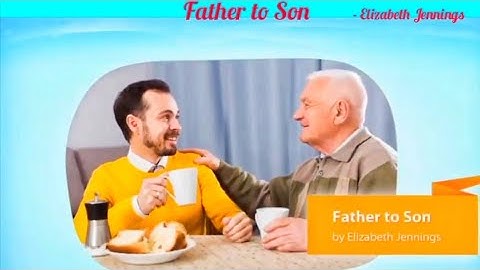 Father to Son By Elizabeth Jennings - English Core XI [Hornbill] CBSE