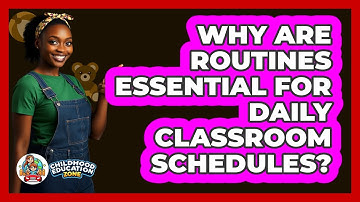 Why Are Routines Essential For Daily Classroom Schedules? - Childhood Education Zone