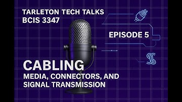Episode 5 | Cabling: Data Transmission, Network Media, and Troubleshooting | BCIS 3347