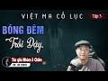 [Phần 3 - Tập 3 KẾT] Bóng Đêm Trỗi Dậy | Truyện Ma Có Thật Mới Về Thầy Pháp Trừ Ma | Việt Ma Cổ Lục