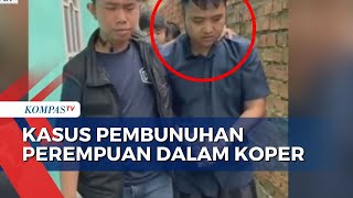 Kasus Pembunuhan Perempuan Dalam Koper, Istri Pelaku Syok Tak Percaya Suaminya Jadi Tersangka