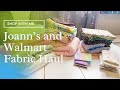 Fabric Haul | Joann’s and Walmart Fabric Haul