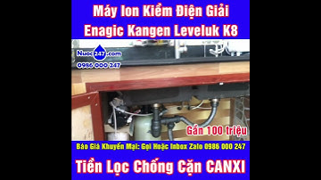 Lắp Đặt Kangen K8 Máy lọc nước Điện Giải Ion Kiềm Enagic Leveluk Nhật Bản - Kèm Siêu Lọc Chặn Canxi✅