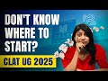CLAT UG 2025  How to prepare from the scratch  Tips tricks  strategy