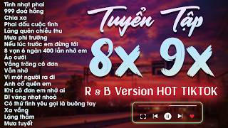 Playlist Nhạc Tâm Trạng 8x 9x R&B Cover Hot Tiktok Triệu View - Tình Nhạt Phai, 999 Đóa Hồng - UME Playlist Nhạc Tâm Trạng 8x 9x R&B Cover Hot Tiktok Triệu View - Tình Nhạt Phai, 999 Đóa Hồng - UME