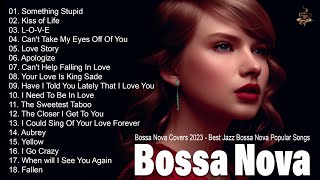 Best Relaxing Bossa Nova Songs 2023 ~ Most Popular Bossa Nova Covers Songs Ever ~ Cool Music
