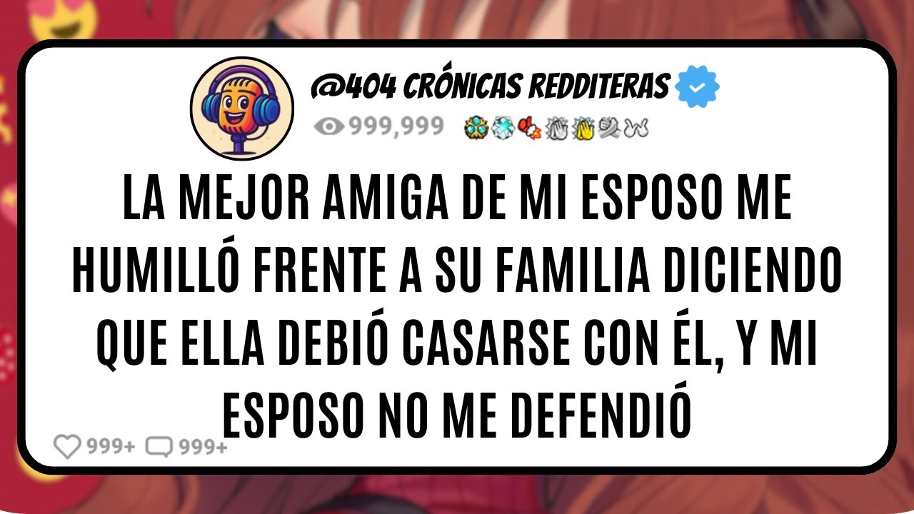 La MEJOR AMIGA de mi ESPOSO me HUMILLÓ frente a su FAMILIA diciendo que ELLA debió CASARSE con ÉL...