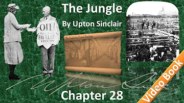 Chapter 28 - The Jungle by Upton Sinclair