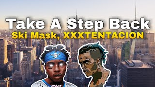 Ski Mask The Slump God & XXXTENTACION - Take A Step Back (Lyrics)