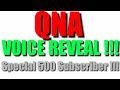 Thank you so much for 500 subscriber  voice reveal 