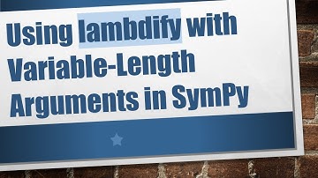 Using lambdify with Variable-Length Arguments in SymPy