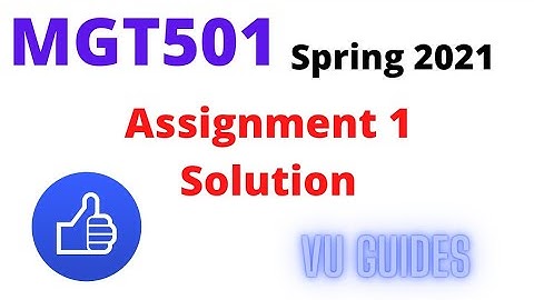 MGT501 Assignment Solution Spring2021// VU Guides
