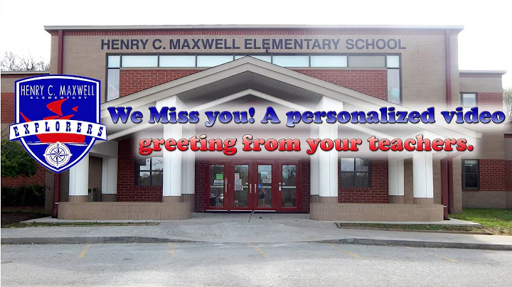 Henry C. Maxwell Elementary - We Miss You!