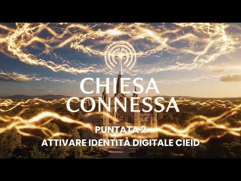 CHIESA CONNESSA #2: Attivare Identità Digitale gratuita con CieID in alternativa allo SPID