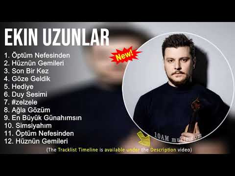 Ekin Uzunlar Şarkilari 2022 Mix - Muzikler Turkce 2022 - Öptüm Nefesinden,Hüznün Gemileri,SonBir Kez