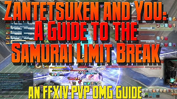 Zantetsuken And You! An FFXIV PVP OMG! Guide on Learning and Maximizing the Samurai Limit Break!