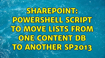 Sharepoint: PowerShell script to move lists from one content db to another SP2013 (2 Solutions!!)