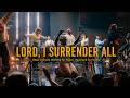 The Eternal Worship| LORD, I SURRENDER ALL | Deep Soaking Worship for Peace & Healing of the Broken