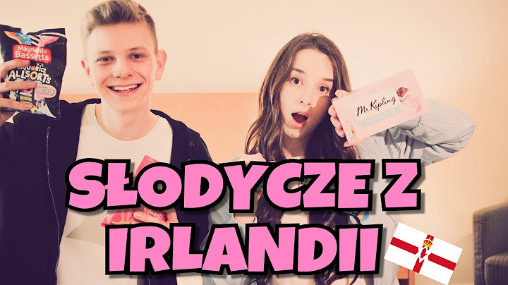 JEMY SŁODYCZE Z IRLANDII! | Dominik Rupiński & Sylwia Lipka