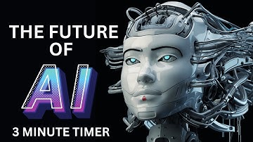 The Future of AI & 3 Minute timer