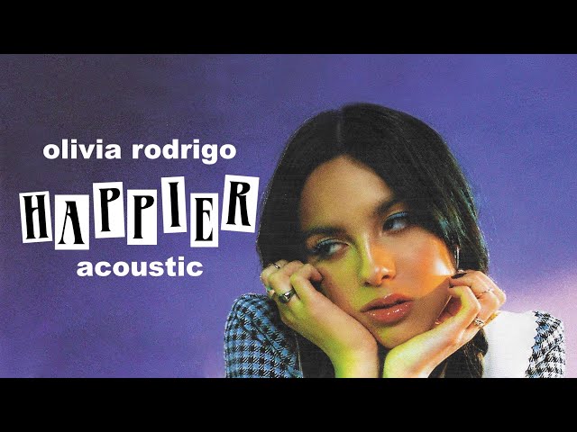 Olivia Rodrigo - Happier (Acoustic) class=