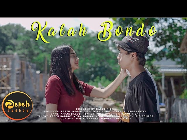 KALAH BONDO - PEPEH SADBOY [ OFFICIAL MUSIC VIDEO ] class=