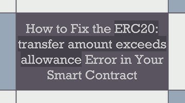How to Fix the ERC20: transfer amount exceeds allowance Error in Your Smart Contract
