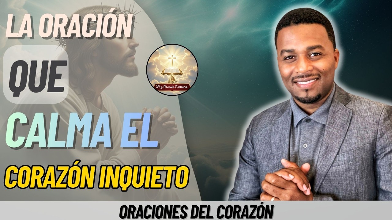 ORACIÓN PODEROSA | LA ORACIÓN QUE CALMA EL CORAZÓN INQUIETO | ORACIÓN PASTOR FRANCISCO PINALES