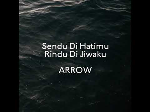 ARROW - Sendu Di Hatimu Rindu Di Jiwaku (JOOX)