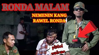 Kang Bewok Nemenin Kang Rawel Ronda Malam Di Kampung