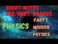 Short Notes | Physics | Part 1 - Modern Physics | JEE/NEET/BOARDS | Score Full Marks | #JEEMains2022