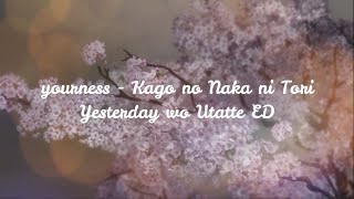 yourness - Kago no Naka ni Tori Single Yesterday wo Utatte ED (with Lyrics)