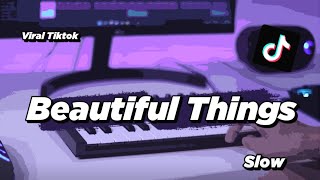 DJ BEAUTIFUL THINGS REMIX SLOW | VIRAL TIK TOK