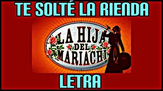 La Hija Del Mariachi - Te solté la rienda by Forygatuchock 40 11,588 views 3 years ago 2 minutes, 43 seconds