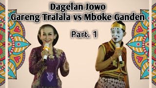 Kumpulan Dagelan Jowo Gareng Tralala vs Mboke Ganden Part. 1