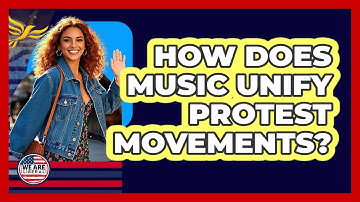 How Does Music Unify Protest Movements? - We Are Liberal