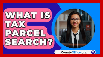 What Is Tax Parcel Search? - CountyOffice.org