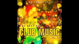 The Best Of Club Music Vol. 11 - Party Club MegaMix by H1R0 PR0TAG0N1ST