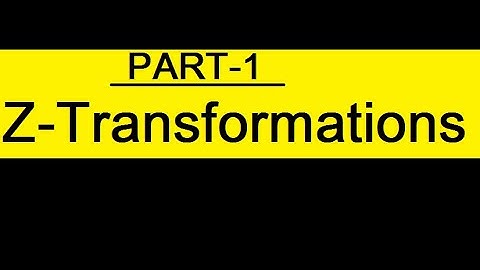 PART 1 of Z-Transformations for Digital Signal Processing-GATE/ESE/TANGEDCO/TRB(POLY)