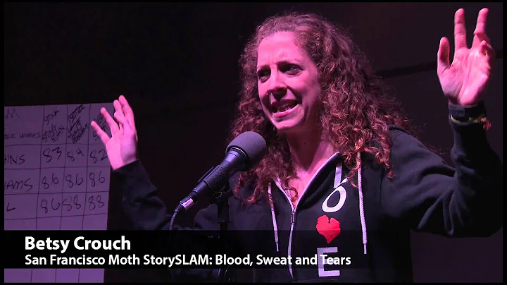 Betsy Crouch - The Moth SF - Blood, Sweat and Tears