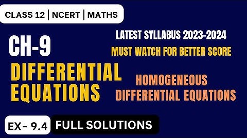 Class 12 Math Chapter -9 Differential Equations | Ex-9.4 Full Solution || Homogenous differential