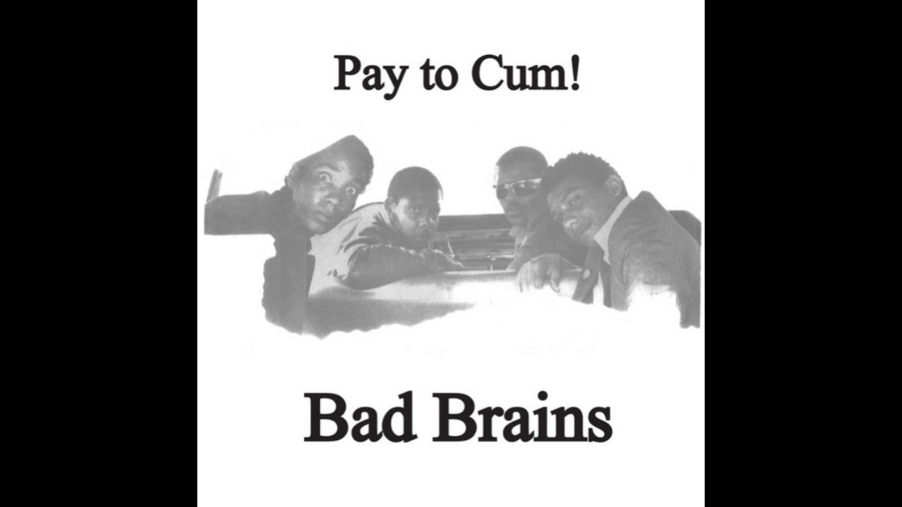 Bad Brains - Pay To Cum! 1980 Single - YouTube