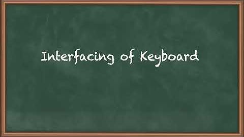 Interfacing of Keyboard - Microcontroller Applications - Microcontroller and Its Application