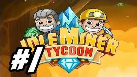 #Idleminer Idle Miner Tycoon is a simulation money game digging and money earning to become a rich