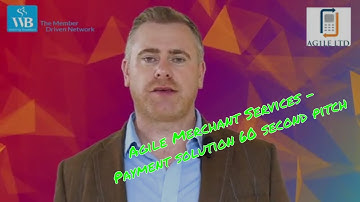 Agile Merchant Services - 60 second Pitch