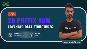 Advanced Data Structures : Session 2 | 2D prefix sum | Ashutosh Singh