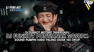 DJ PONTIANAK VOL 1 !! DJ FUNKOT TANPA LAGU FULL BASS KENCENG 2023