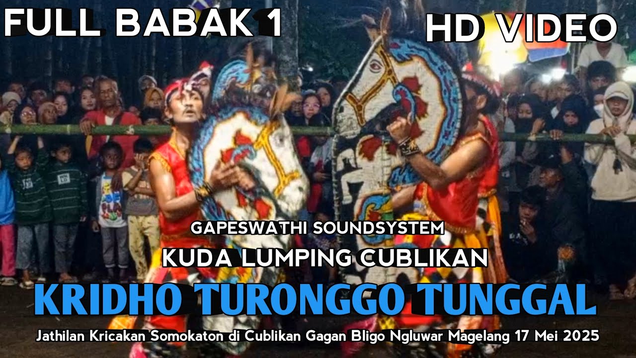 Kridho Turonggo Tunggal Full Babak 1 Kuda Lumping Cublikan Gagan Jathilan Kricakan Somokaton Ngluwar