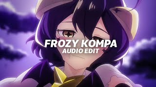 Kompa - Frozy (Audio Edit) | Slowed And Reverbed | Tiktok Viral